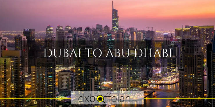 Ways to Get to Abu Dhabi from Dubai | dxboffplan Real Estate