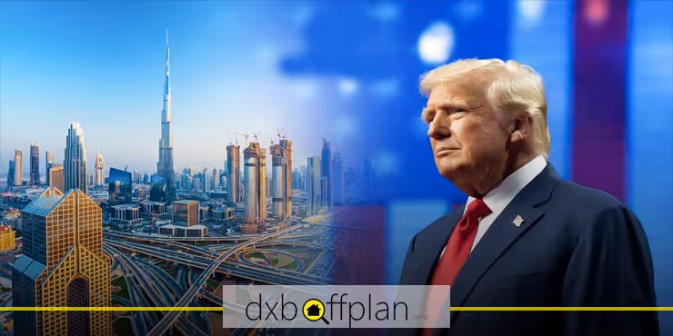 The UAE Real Estate Market Draws International Investors Due to Trump's Trade Tariffs
